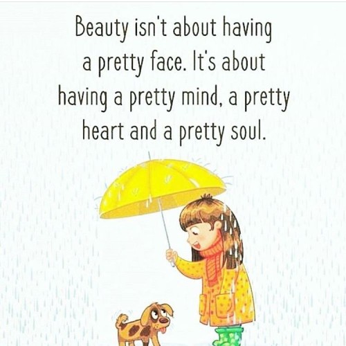 Beauty Is Not Having A Pretty Face Its About Having A Pretty Mind Quote