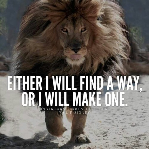 Either I Will Find a Way Or I Will Make One Quote
