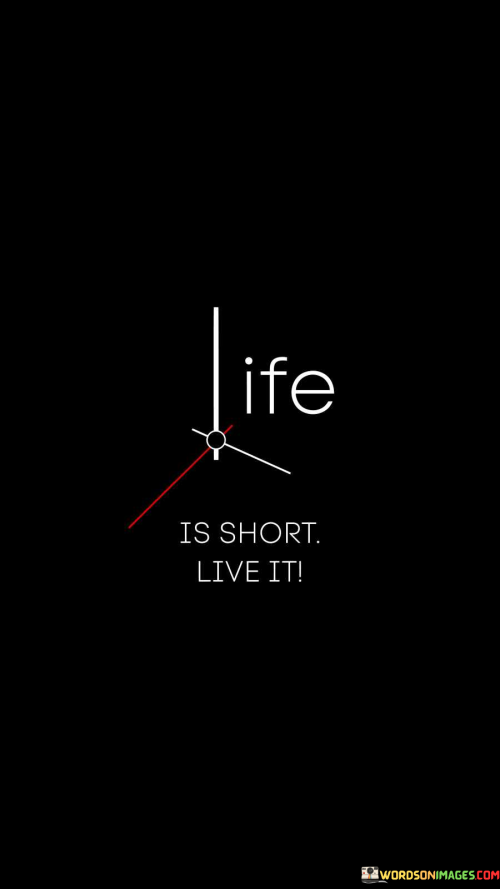 Life-Is-Short-Live-It-Quote.png