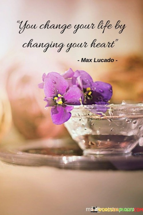 You-Change-Your-Life-By-Changing-Your-Heart-Quote.jpeg