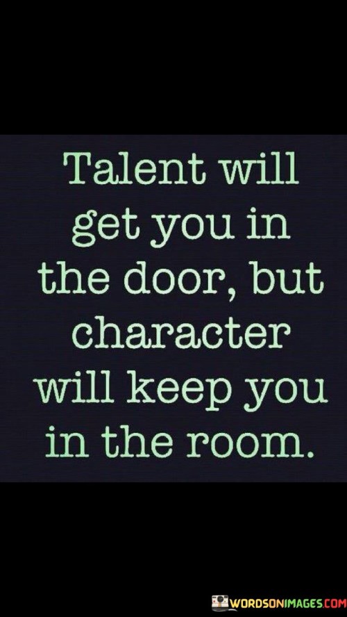 Talent-Will-Get-You-In-The-Door-Quote.jpeg