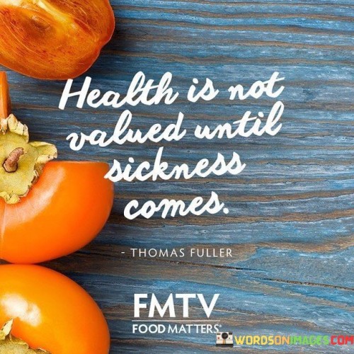 Health-Is-Not-Valued-Until-Sickness-Comes-Quotes.jpeg