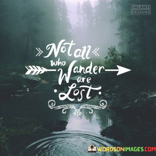 Not-All-Who-Wander-Are-Lost-Quotes.jpeg