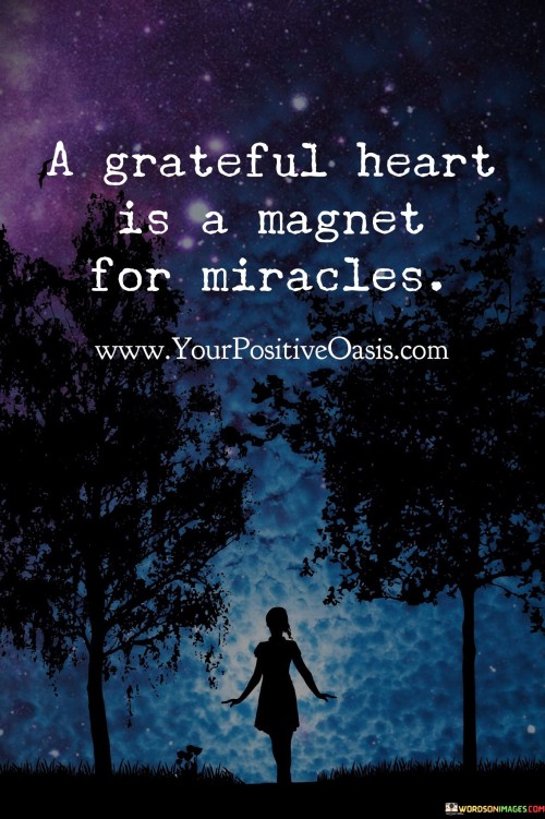 A-Grateful-Heart-Is-A-Magnet-For-Miracles-Quotes.jpeg