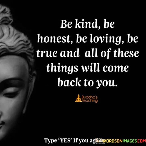 Be-Kind-Be-Loving-And-Be-True-Quotes.jpeg
