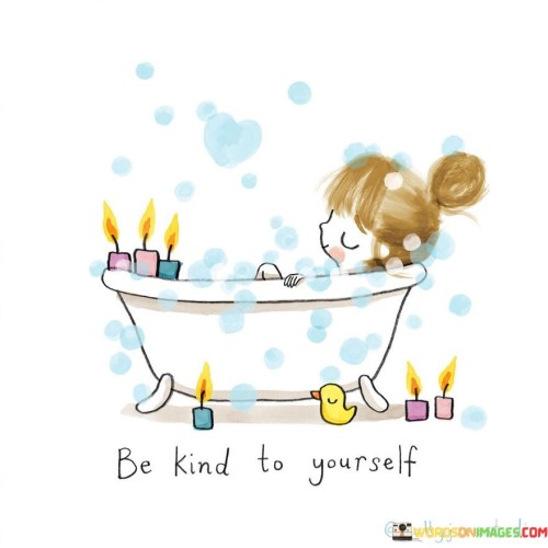 Be-Kind-To-Yourself-Quotes.jpeg