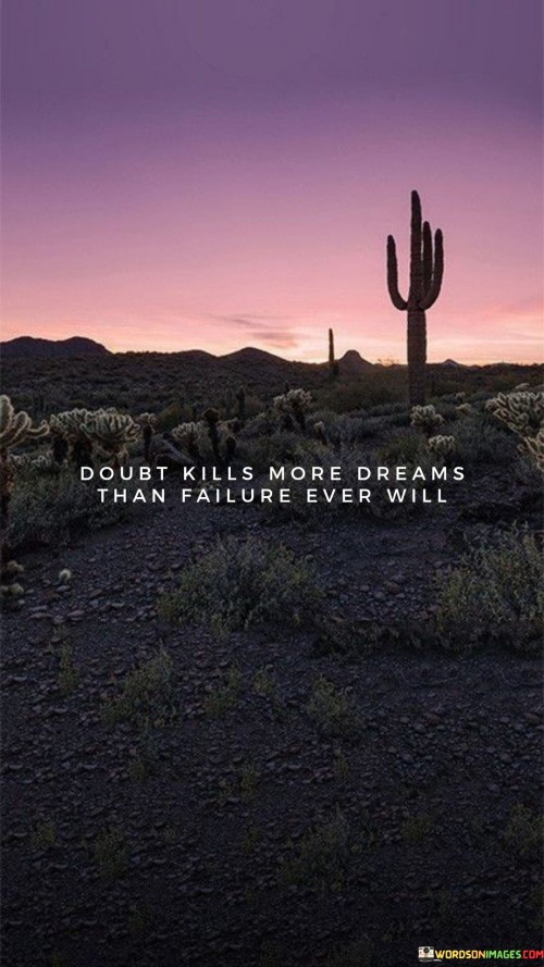 Doubt-Kills-More-Dreams-Than-Failure-Quotes.jpeg