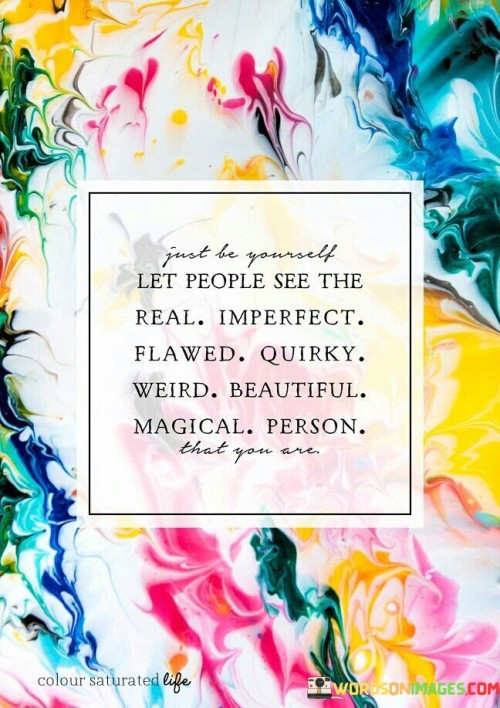 Just-Be-Yourself-Let-The-People-See-The-Real-Quotes.jpeg