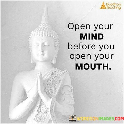Open-Your-Mind-Before-You-Open-Your-Mouth-Soon-Quotes.jpeg