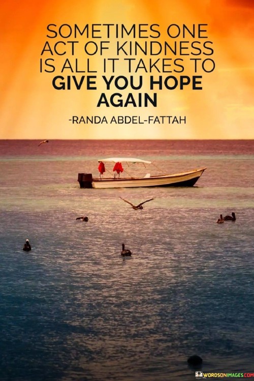 Sometimes-One-Act-Of-Kindness-Is-All-Quotes.jpeg