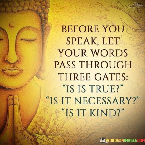 Before-You-Speak-Let-Your-Words-Pass-Through-Quotes.jpeg