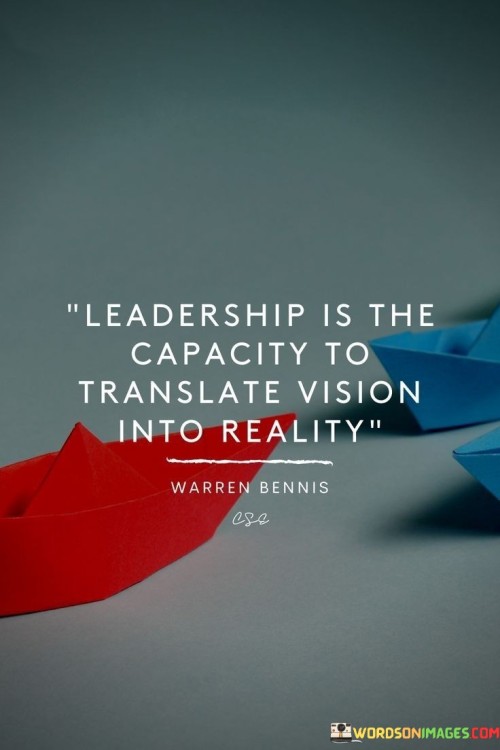 Leadership Is The Capacity To Translate Quotes