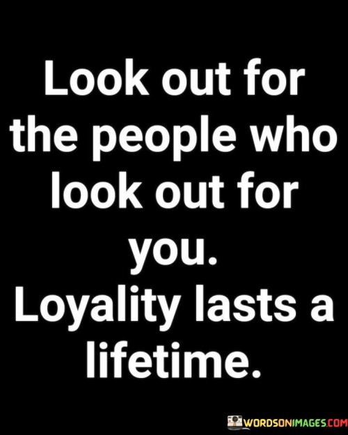 Look-Out-For-The-People-Who-Look-Out-For-You-Quotes.jpeg