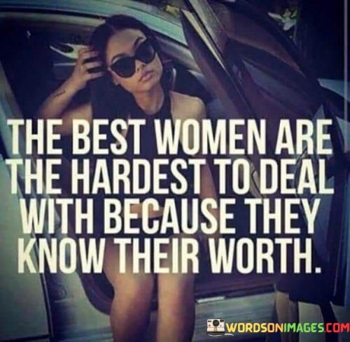 The-Best-Women-Are-The-Hardest-To-Deal-Quotes.jpeg
