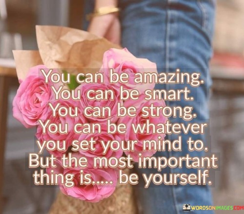 You-Can-Be-Amazing-You-Can-Be-Smart-Quotes.jpeg