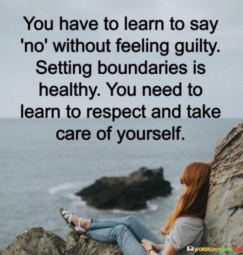 You-Have-To-Learn-To-Say-No-Without-Feeeling-Guilty-Quotes.jpeg