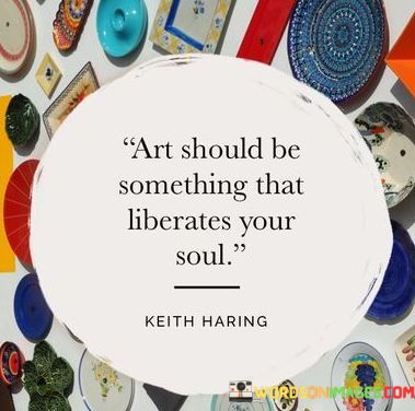 Art-Should-Be-Something-That-Librates-Your-Soul-Quotes.jpeg