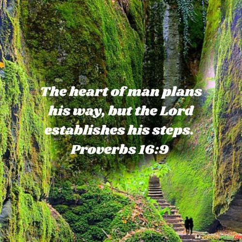 The Heart Of Man Plans Quote