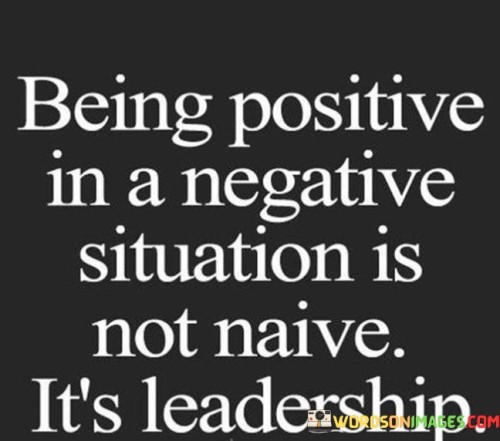 Being-Positive-In-A-Negative-Situation-Quotes.jpeg