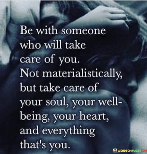 Be-With-Someone-Who-Will-Take-Care-Of-You-Quotes.jpeg