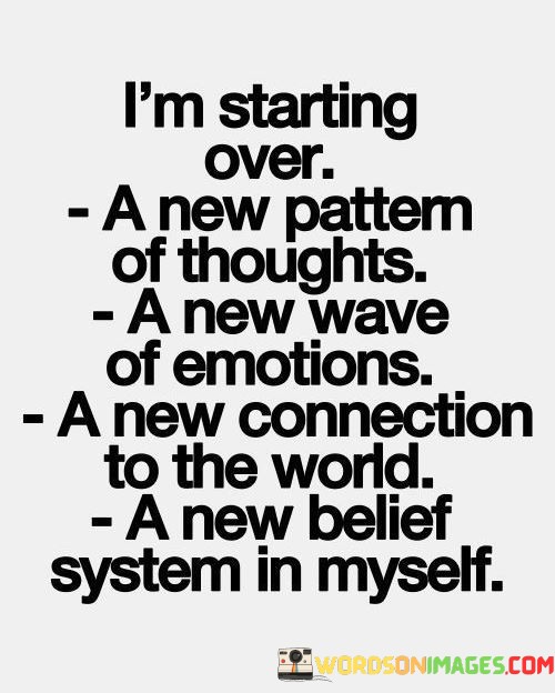 Im-Starting-Over-A-New-Pattern-Of-Thoughts-Quotes.jpeg