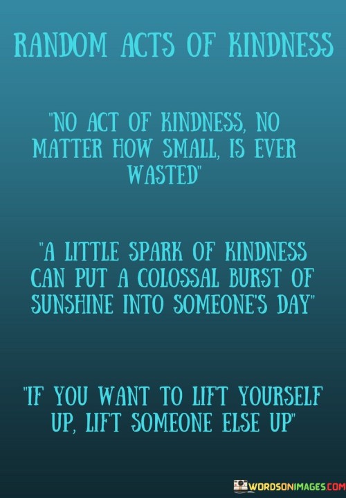 No-Act-Of-Kindness-No-Matter-How-Small-Is-Ever-Wasted-Quotes.jpeg