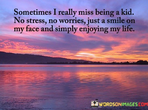 Sometimes-I-Really-Miss-Being-A-Kid-Quotes.jpeg