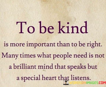 To-Be-Kind-Is-More-Imprtant-Than-To-Be-Right-Quote.jpeg