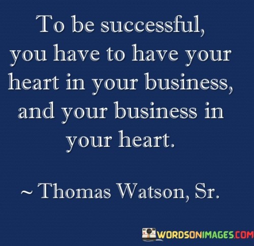 To Be The Successful You Have To Have Your Heart Quotes