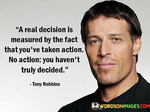 A-Real-Decision-Is-Measured-By-The-Fact-That-Youve-Quotes.jpeg