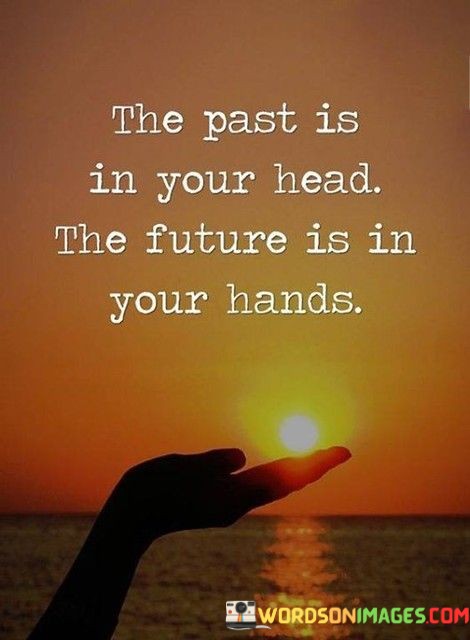 The-Past-Is-In-Your-Head-The-Future-Is-In-Quotes.jpeg
