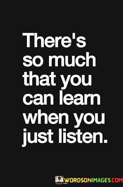 Theres-So-Much-That-You-Can-Learn-Quotes.jpeg