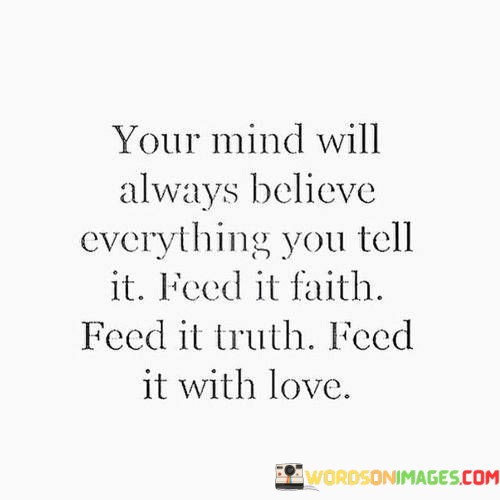 Youe-Miind-Will-Always-Believe-Everthings-You-Quotes.jpeg