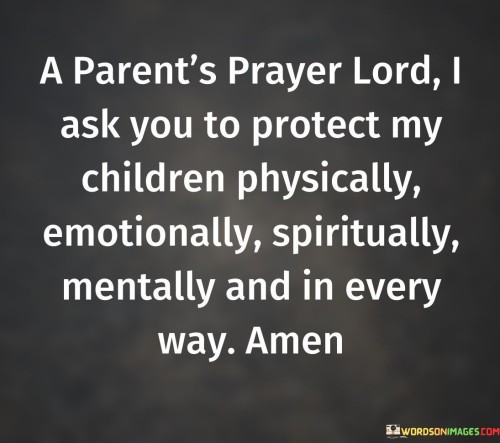A-Parents-Prayer-Lord-I-Ask-You-To-Protect-My-Quotes.jpeg