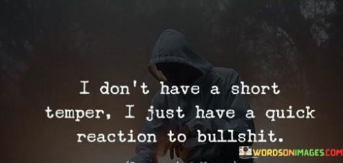 I-Dont-Have-A-Short-Temper-I-Just-A-Quick-Quotes.jpeg