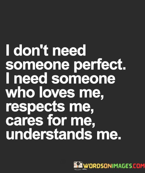 I-Dont-Need-Someone-Perfect-I-Need-Someone-Who-Love-Quotes.jpeg