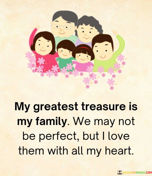 My-Greratest-Treasure-Is-My-Family-We-May-Not-Quotes.jpeg