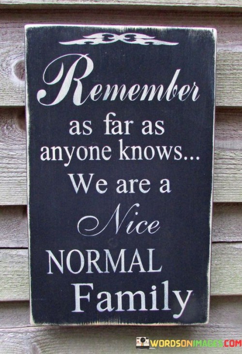Remember-As-Far-As-Anyone-Knows-We-Are-A-Quotes.jpeg