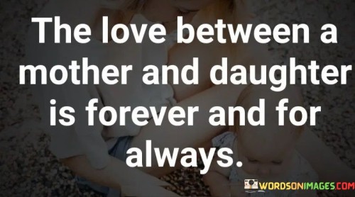 The-Love-Between-A-Mother-And-Daughter-Is-Forever-Quotes.jpeg