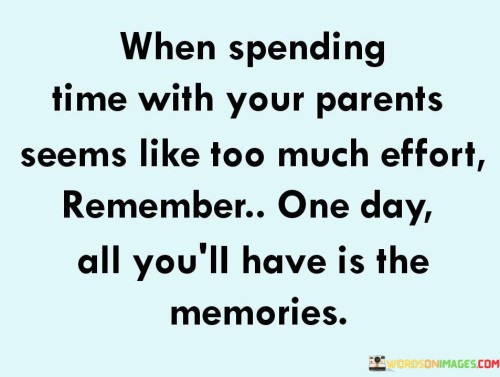 When-Spending-Time-With-Your-Parents-Quotes.jpeg