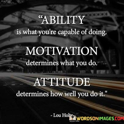 Ability-Is-What-Youre-Capable-Of-Doing-Quotes.jpeg