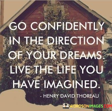 Go-Confidently-In-The-Direction-Of-Your-Dreams-Quotes.jpeg