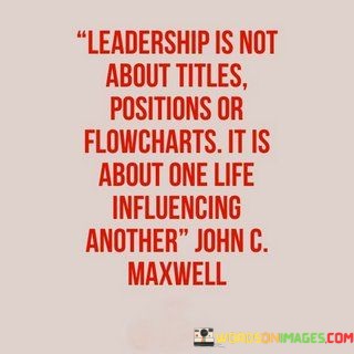 Leadership-Is-Not-About-Titles-Positions-Or-Flowcharts-Quotes.jpeg