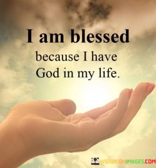 I-Am-Blessed-Because-I-Have-God-In-My-Quotes.jpeg
