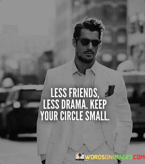 Less-Friends-Less-Drama-Keep-Your-Circle-Quotes.jpeg