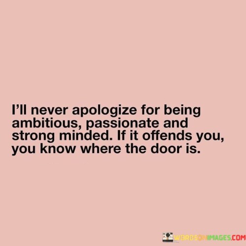 Ill-Never-Apologize-For-Being-Ambitious-Passionate-Quotes.jpeg