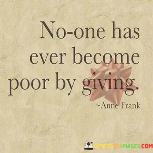 No-One-Has-Ever-Become-Poor-By-Giving-Quotes.jpeg