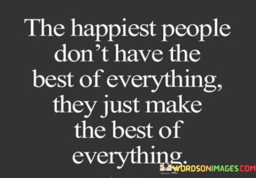 The-Happiest-People-Dont-Have-The-Best-Quotes.jpeg