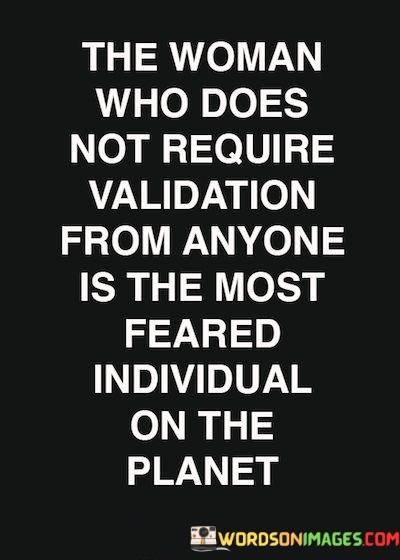 The-Woman-Who-Does-Not-Require-Validation-Quotes.jpeg