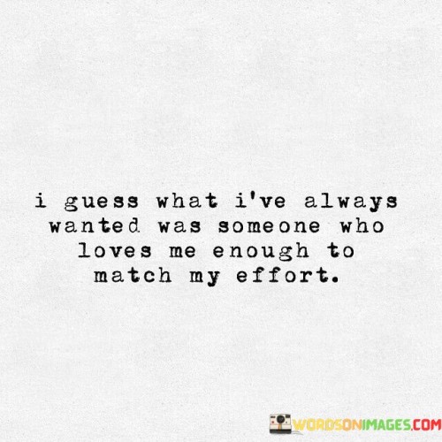 I-Guess-What-Ive-Always-Wanted-Was-Someone-Who-Loves-Me-Enough-Quotes.jpeg